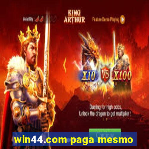 win44.com paga mesmo